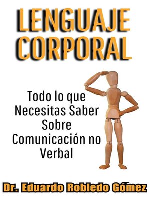 cover image of Lenguaje Corporal Todo lo que Necesitas Saber Sobre Comunicación no Verbal